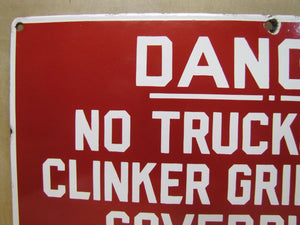 DANGER NO TRUCKS OVER CLINKER GRINDER PIT Old Porcelain Sign Industrial Gas Oil