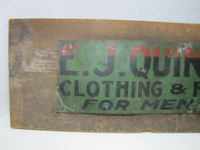 Load image into Gallery viewer, E J QUINN CLOTHING &amp; FURNISHINGS Antique Advertising Sign Successor to M P Tully
