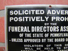 Load image into Gallery viewer, FUNERAL DIRECTORS Assn Penna SOLICITED ADVERTISING STRICTLY PROHIBITED Old Sign
