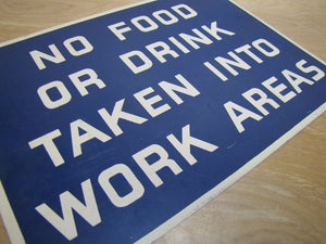 NO FOOD OR DRINK TAKEN INTO WORK AREAS Sign Old Tin Industrial Shop Ad