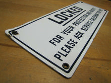 Load image into Gallery viewer, LOCKED FOR YOUR PROTECTION Old Porcelain Restroom Ad Sign ASK SERVICE FOR KEY
