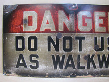Load image into Gallery viewer, DANGER DO NOT USE AS WALKWAY Original Old Porcelain Safety Sign Industrial Shop
