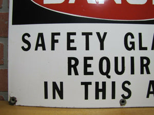 DANGER SAFETY GLASSES REQUIRED IN THIS AREA Old Porcelain Industrial Sign 14x20