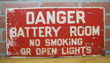 Load image into Gallery viewer, DANGER BATTERY ROOM NO SMOKING OR OPEN LIGHTS Old Sign Industrial Repair Shop Ad

