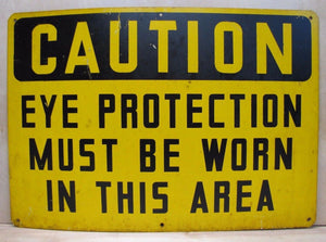 CAUTION EYE PROTECTION MUST BE WORN IN THIS AREA Old Industrial Shop Safety Sign