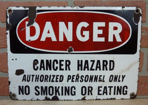 Orig Old Porcelain DANGER CANCER HAZARD Sign NO SMOKING OR EATING Unique Htf Adv