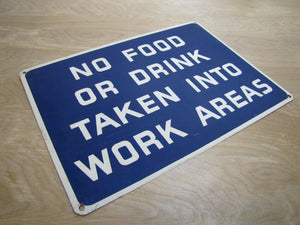 NO FOOD OR DRINK TAKEN INTO WORK AREAS Sign Old Tin Industrial Shop Ad