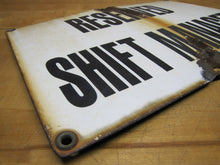 Load image into Gallery viewer, Old Porcelain RESERVED SHIFT MANAGER Repair Shop Gas Station Industrial Ad Sign
