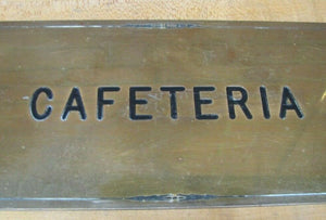 Old Brass CAFETERIA Sign Impressed Lettering Art Deco Edge Design Food Eats Ad
