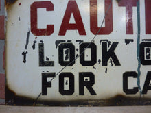 Load image into Gallery viewer, CAUTION LOOK OUT FOR CARS Old Porcelain Sign Industrial Repair Shop Railroad Ad
