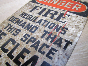 DANGER FIRE REGULATIONS DEMAND THIS SPACE BE CLEAR Old Industrial Shop Sign