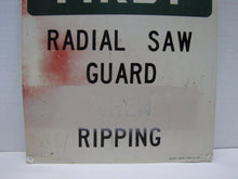Load image into Gallery viewer, Old Industrial Factory &#39;Safety First&#39; Radial Saw Guard Sign ready made sign NY
