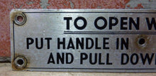 Load image into Gallery viewer, TO OPEN WINDOW PUT HANDLE IN FREE POSITION AND PULL DOWN Old Train Railroad Sign
