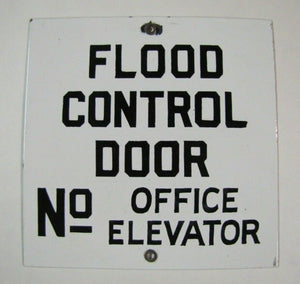 FLOOD CONTROL DOOR OFFICE ELEVATOR Old Porcelain Sign Industrial Shop Ad
