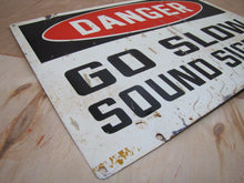 Load image into Gallery viewer, DANGER GO SLOW SOUND SIGNAL Old Sign Industrial Railroad Train Truck Auto Safety
