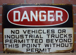 DANGER NO VEHICLES OR INDUSTRIAL TRUCKS BEYOND THIS POINT Old Porcelain Safety Sign