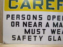 Load image into Gallery viewer, Old Safety First Be Careful Sign operating machine must wear safety glass RM NY
