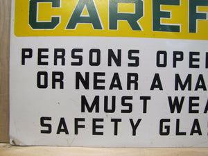 Old Safety First Be Careful Sign operating machine must wear safety glass RM NY