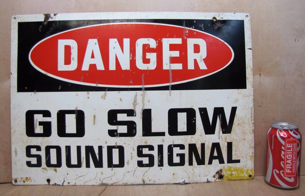 DANGER GO SLOW SOUND SIGNAL Old Sign Industrial Railroad Train Truck Auto Safety
