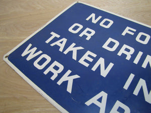 NO FOOD OR DRINK TAKEN INTO WORK AREAS Sign Old Tin Industrial Shop Ad