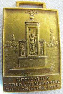 1926 WORLD WAR 1 MEMORIAL DEDICATION WOBURN MASS Pocket Watch FOB Medallion WW1