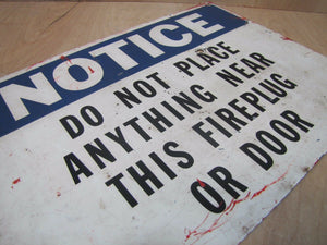NOTICE DO NOT PLACE ANYTHING NEAR FIREPLUG OR DOOR Old Sign Industrial Safety Ad