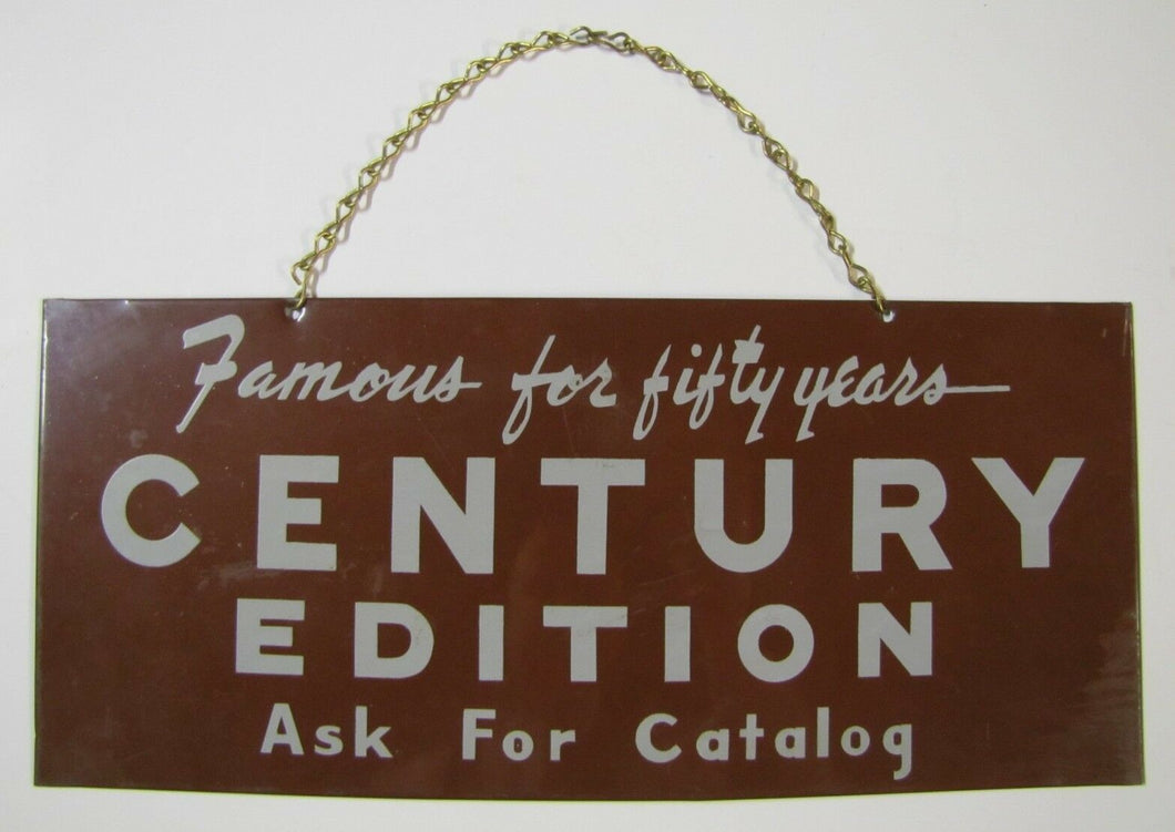 CENTURY EDITION CATALOG Old Ad Sign 'Famous for Fifty Years' Metal Chain Hanger