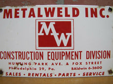 Load image into Gallery viewer, Old Porcelain METALWELD CONSTRUCTION EQUIPMENT Sign PHILADELPHIA 29 Pa
