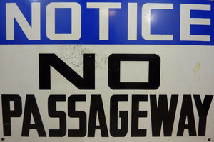 NOTICE NO PASSAGEWAY Old Safety Sign 14x20 Subway Shop Industrial Private Property Transportation