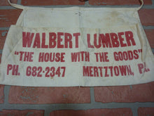 Load image into Gallery viewer, WALBERT LUMBER MERTZTOWN Pa Old Cloth Tool Apron &#39;The House with the Goods&#39;
