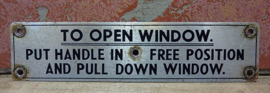 TO OPEN WINDOW PUT HANDLE IN FREE POSITION AND PULL DOWN Old Train Railroad Sign