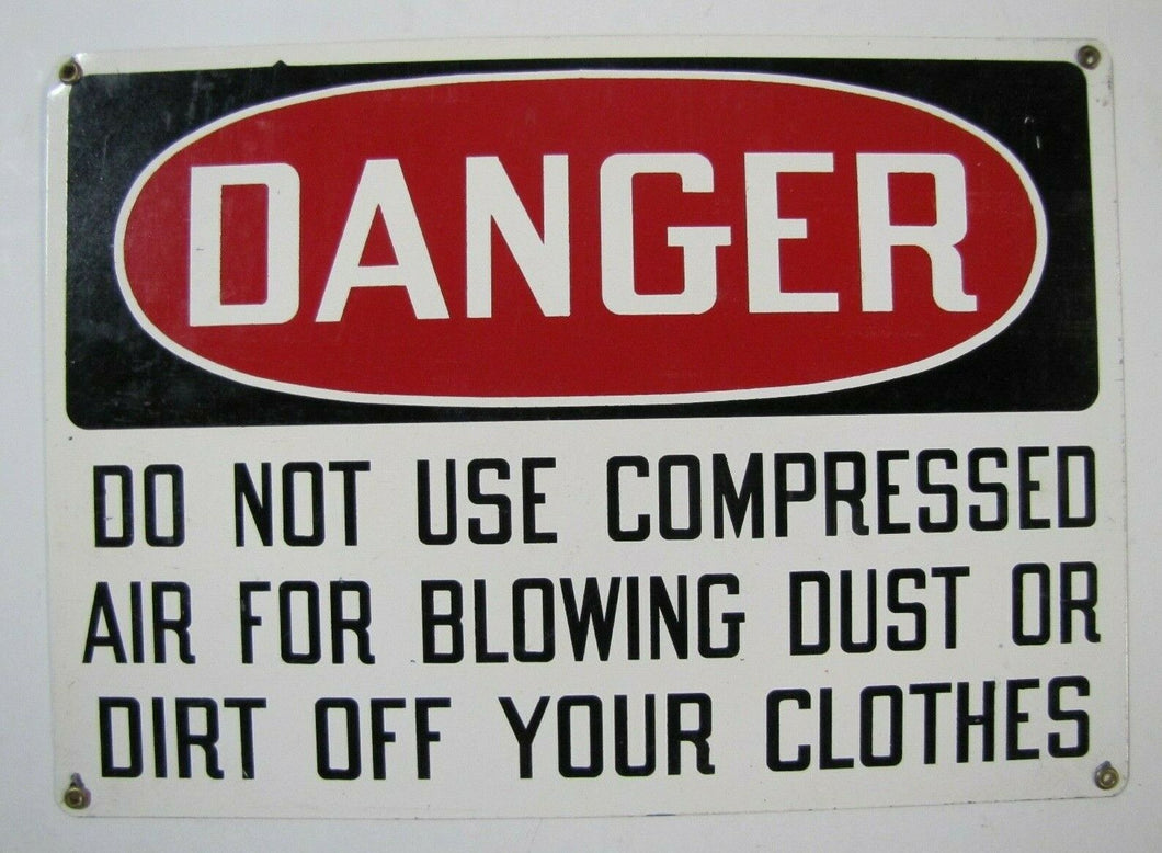 DANGER SIGN DO NOT USE COMPRESSED AIR FOR BLOWING Industrial Repair Shop Sign