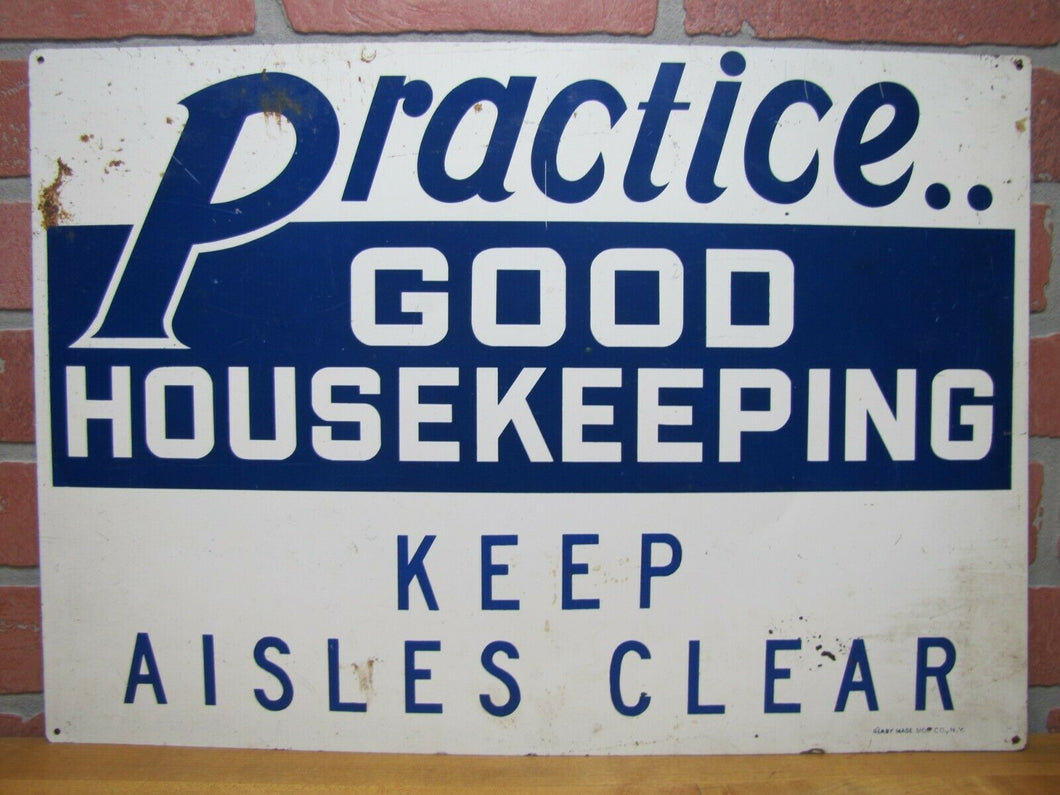 PRACTICE GOOD HOUSEKEEPING KEEP AISLES CLEAR Old Safety Sign READY MADE Co NY