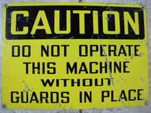 Load image into Gallery viewer, Old CAUTION DO NOT OPERATE MACHINE Industrial Factory Equipment Sign Metal Shop
