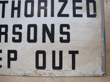 Load image into Gallery viewer, NOTICE UNAUTHORIZED PERSONS KEEP OUT Orig Old Sign READY MADE NY Industrial Shop
