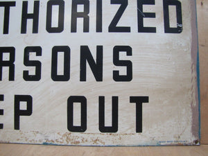 NOTICE UNAUTHORIZED PERSONS KEEP OUT Orig Old Sign READY MADE NY Industrial Shop