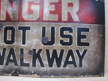 Load image into Gallery viewer, DANGER DO NOT USE AS WALKWAY Original Old Porcelain Safety Sign Industrial Shop
