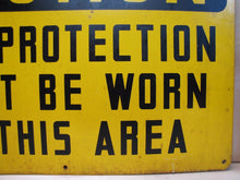 Load image into Gallery viewer, CAUTION EYE PROTECTION MUST BE WORN IN THIS AREA Old Industrial Shop Safety Sign
