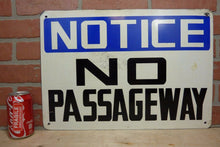 Load image into Gallery viewer, NOTICE NO PASSAGEWAY Old Safety Sign 14x20 Subway Shop Industrial Private Property Transportation

