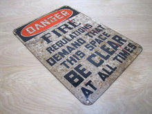 Load image into Gallery viewer, DANGER FIRE REGULATIONS DEMAND THIS SPACE BE CLEAR Old Industrial Shop Sign
