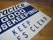 Load image into Gallery viewer, PRACTICE GOOD HOUSEKEEPING KEEP AISLES CLEAR Old Safety Sign READY MADE Co NY
