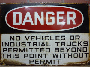 DANGER NO VEHICLES OR INDUSTRIAL TRUCKS BEYOND THIS POINT Old Porcelain Safety Sign