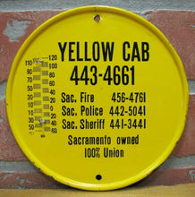 Load image into Gallery viewer, Old YELLOW CAB Ad Thermometer Sign SACRAMENTO owned 100% Union Made in USA
