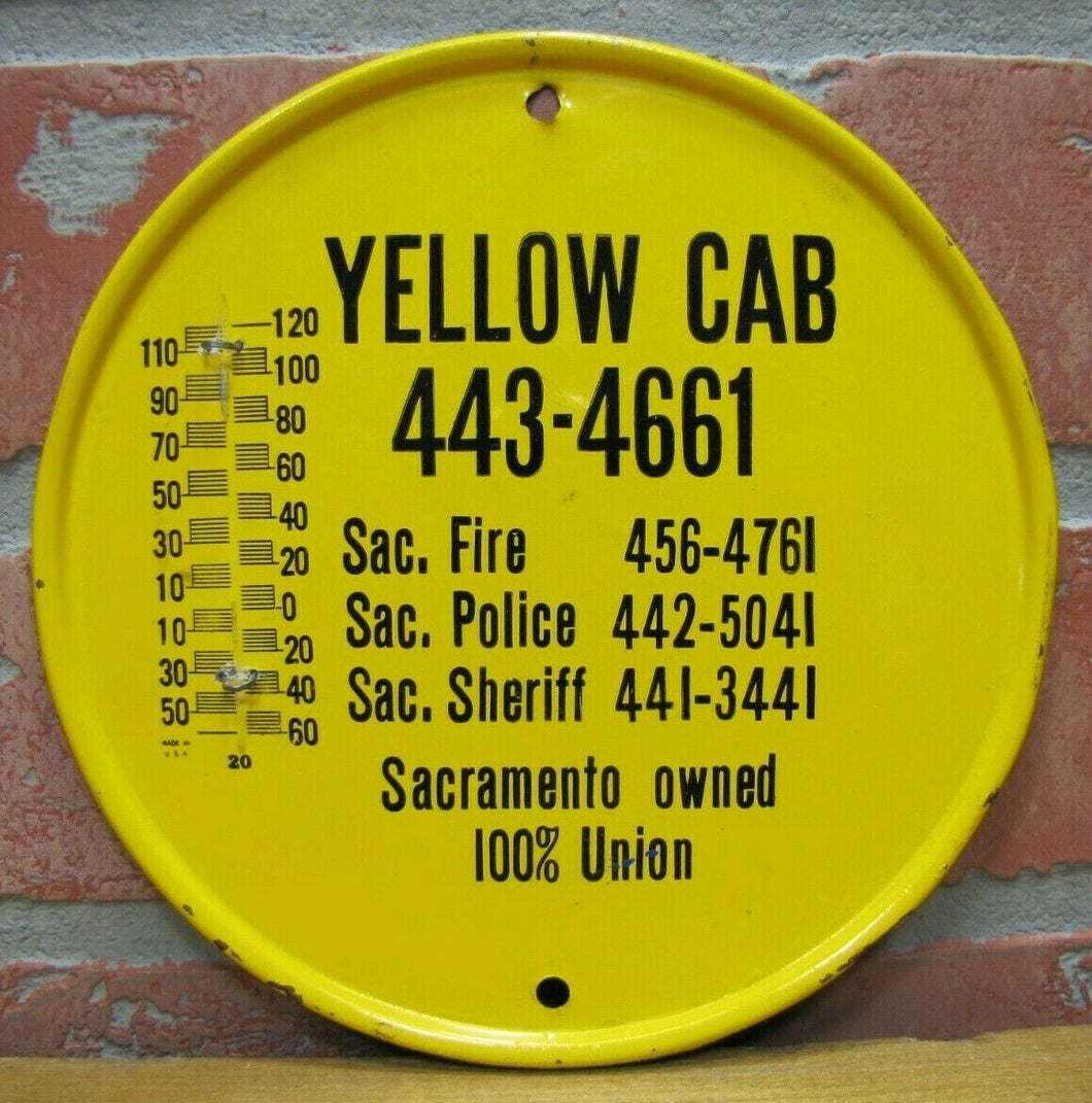 Old YELLOW CAB Ad Thermometer Sign SACRAMENTO owned 100% Union Made in USA