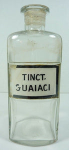 Antique Apothecary Bottle TINCT GUAIACI pat 1892 label glass drug store medicine