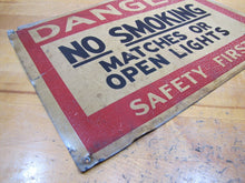 Load image into Gallery viewer, DANGER SAFETY FIRST NO SMOKING MATCHES OR OPEN LIGHTS Old Sign Ready Made Co NY
