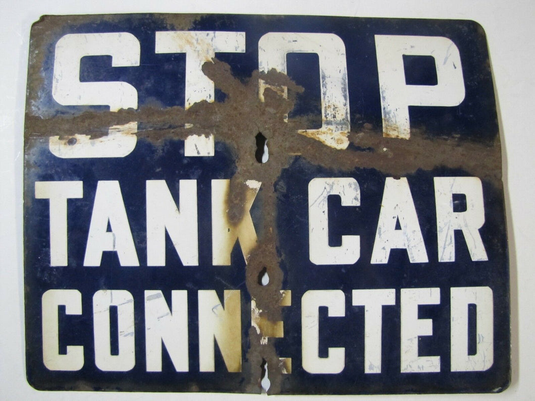 Old Porcelain STOP TANK CAR CONNECTED Sign Train Railroad Safety Advertising RR