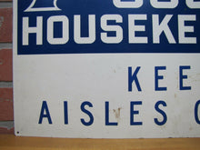 Load image into Gallery viewer, PRACTICE GOOD HOUSEKEEPING KEEP AISLES CLEAR Old Safety Sign READY MADE Co NY
