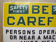 Load image into Gallery viewer, Old Safety First Be Careful Sign operating machine must wear safety glass RM NY

