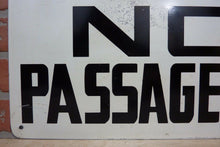 Load image into Gallery viewer, NOTICE NO PASSAGEWAY Old Safety Sign 14x20 Subway Shop Industrial Private Property Transportation
